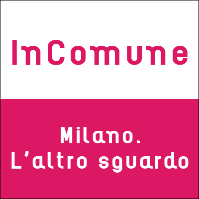 Podcast Milano. L'altro sguardo