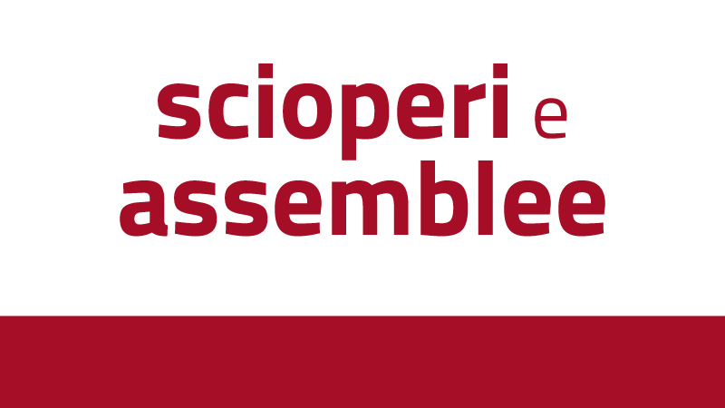 Un'immagine con la scritta Scioperi e assemblee
